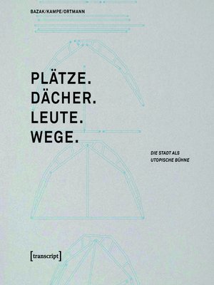 cover image of Plätze. Dächer. Leute. Wege.